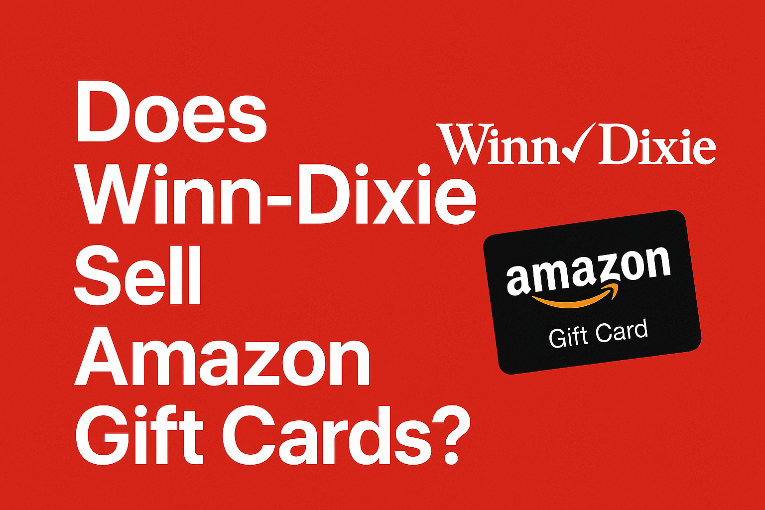 Does Winn Dixie sell Amazon Gift cards?